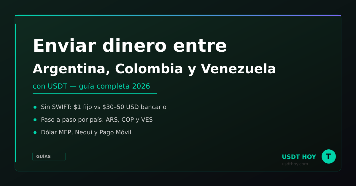 Cómo enviar dinero entre Argentina, Colombia y Venezuela con USDT — USDT HOY