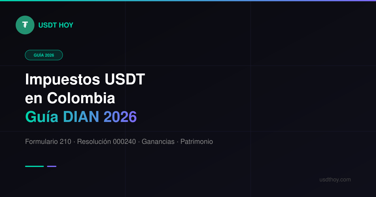 Impuestos por USDT en Colombia — Guía DIAN 2026 — USDT HOY