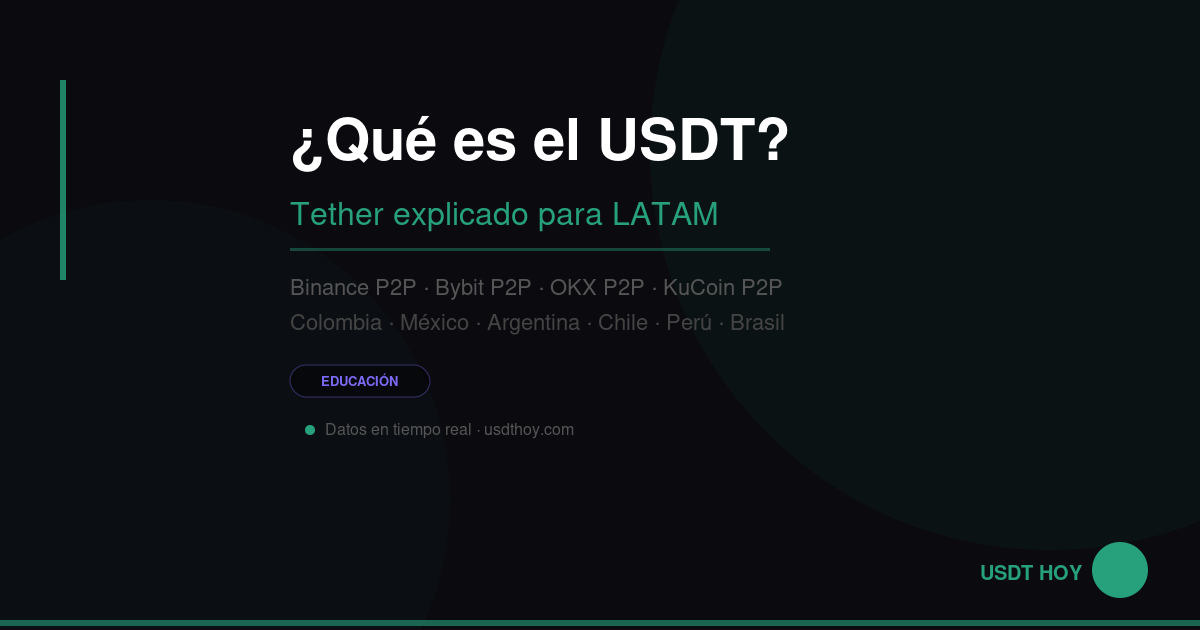 ¿Qué es el USDT (Tether) y cómo funciona? LATAM 2026 — USDT HOY