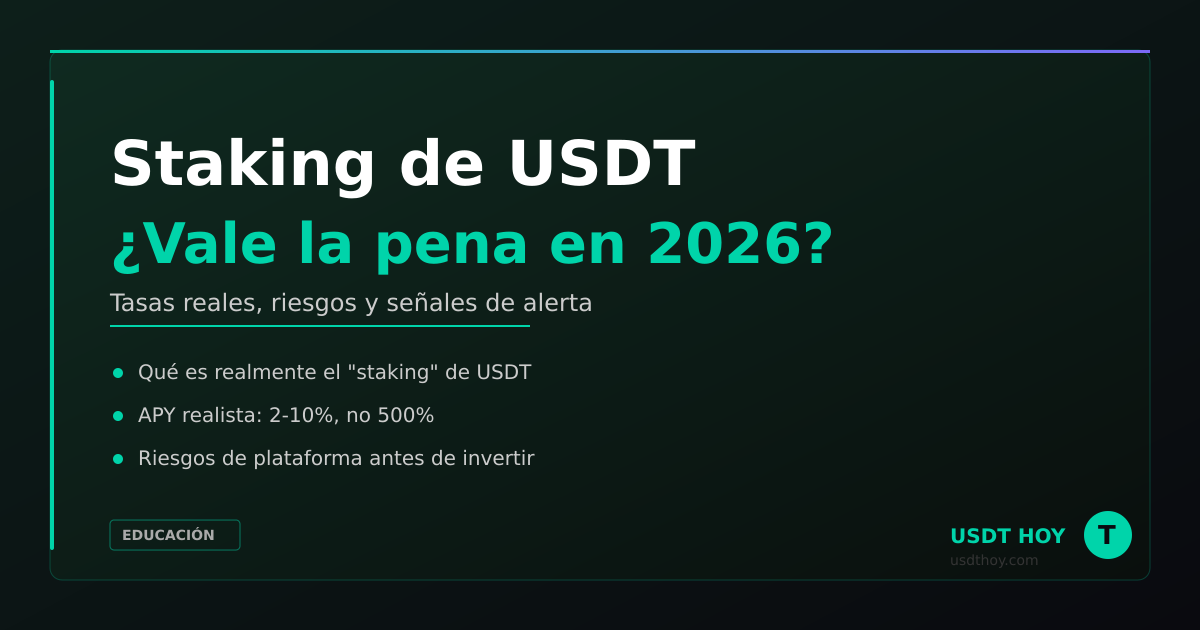 Staking de USDT en 2026 — Dónde genera más rendimiento y qué riesgos tiene — USDT HOY