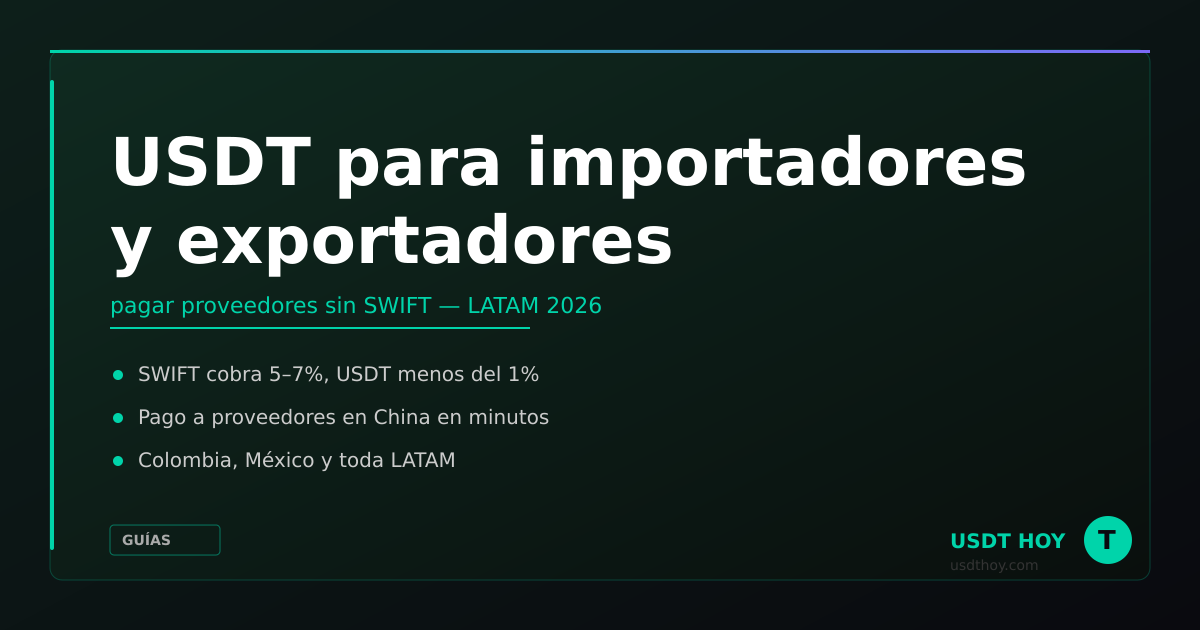 USDT para importadores y exportadores en LATAM 2026 — USDT HOY