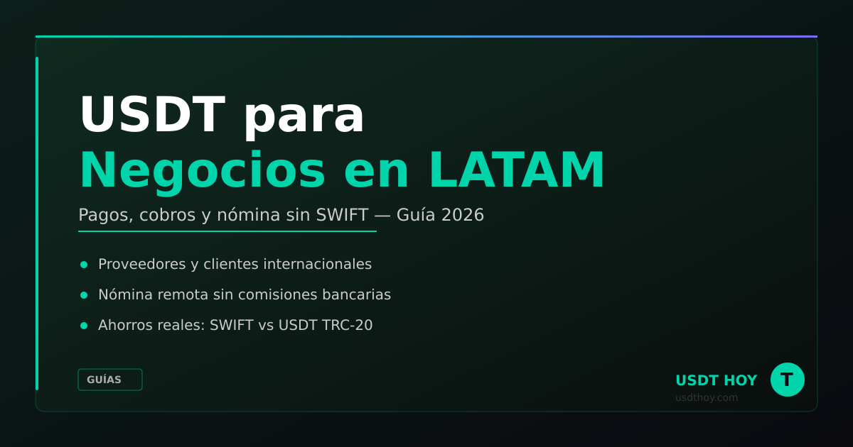 USDT para negocios en LATAM — Guía completa 2026 — USDT HOY